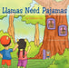 Llamas Need Pajamas by Barbara Huy