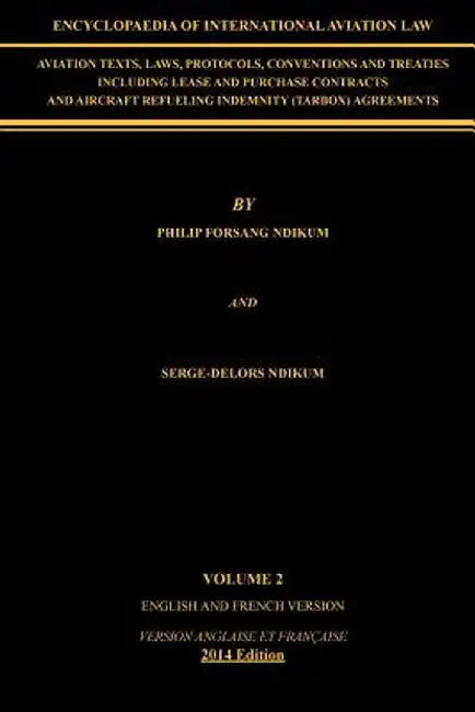Encyclopaedia of International Aviation Law: Volume 2 by Philip Forsang Ndikum