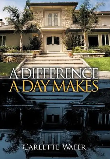 A Difference a Day Makes by Carlette Wafer