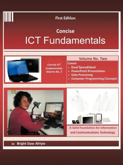 Concise Ict Fundamentals Volume Two by Bright Siaw Afriyie