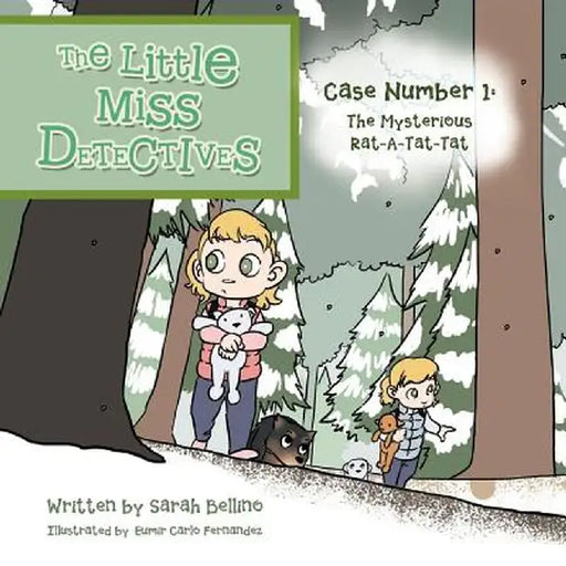 The Little Miss Detectives: Case Number 1: The Mysterious Rat a Tat Tat by Sarah Bellino