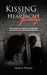 Kissing Your Heartache Goodbye: What Women Need to Do Before Beginning Another Relationship by Shawon Watson