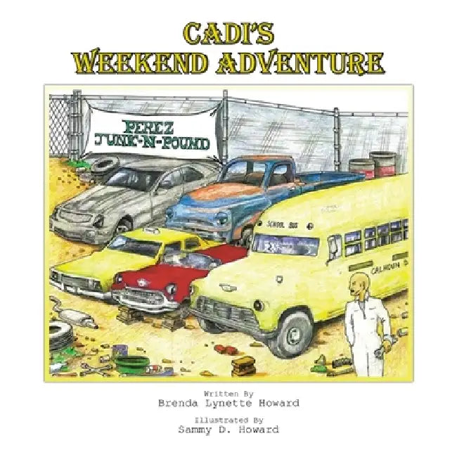 Cadi's Weekend Adventure by Brenda Lynette Howard, Sammy D. Howard