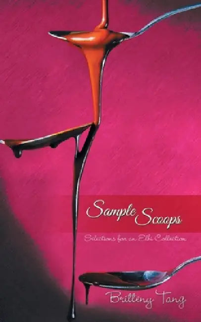 Sample Scoops: Selections for an Elhi Collection by Britteny Tang
