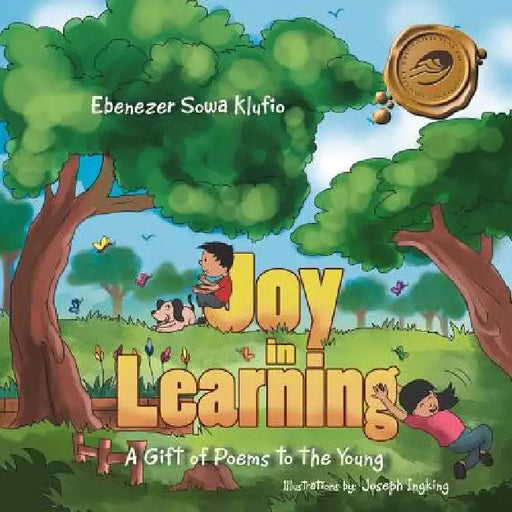 Joy in Learning: A Gift of Poems to the Young by Ebenezer Sowa Klufio, Joseph Ingking