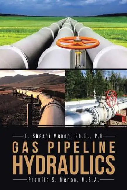 Gas Pipeline Hydraulics by Shashi Menon, Pramila Menon