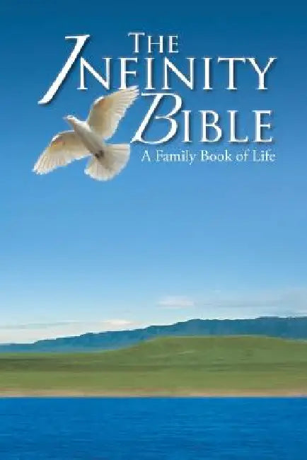 The Infinity Bible: A Family Book of Life by R. B.