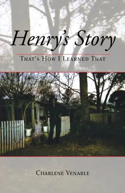 Henry's Story: That's How I Learned That by Charlene Venable