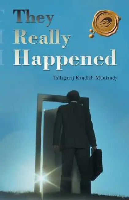 They Really Happened by Thilagaraj Kandiah Muniandy