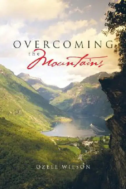 Overcoming the Mountains by Ozell Wilson