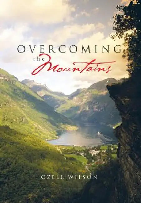 Overcoming the Mountains by Ozell Wilson