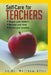Self-Care for Teachers: Regain Your Balance Reclaim Your Time Renew Your Practice by Matthew Allen