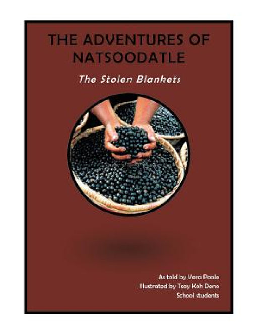The Adventures of Natsoodatle: The Stolen Blankets by Vera Poole