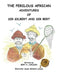 The Perilous African Adventures of Sir Bert and Sir Gilbert by Bert H. Carlson