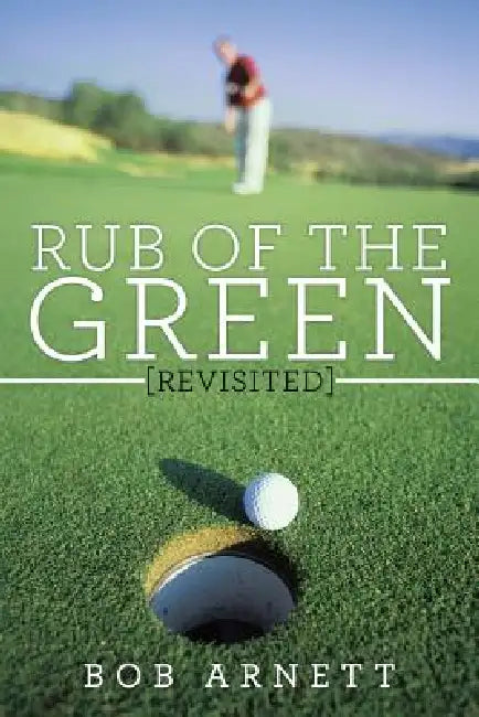 Rub of the Green Revisited by Bob Arnett