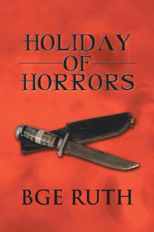 Holiday of Horrors by Bge Ruth