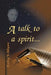 A Talk to a Spirit... by Rafig Y. Aliyev