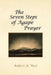 The Seven Steps of Agape Prayer by Robert A. West