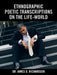 Ethnographic Poetic Transcriptions on the Life-World by James O. Richardson