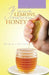 If Life Gave Me Lemons, I Would Turn It Into Honey: Based on a Life Story by Anne-Marie K. Kittiphanh