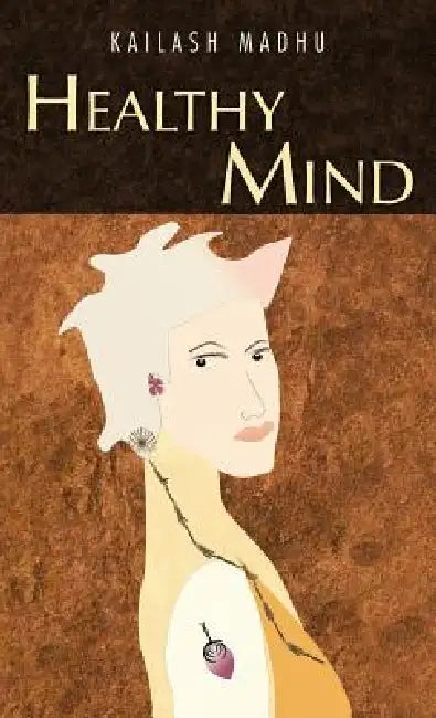Healthy Mind by Kailash Madhu
