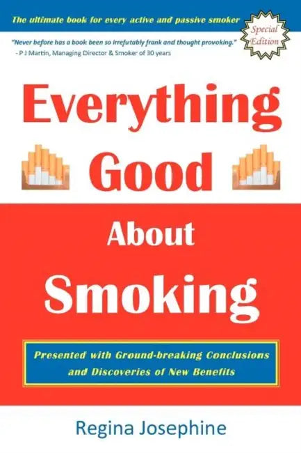 Everything Good about Smoking by Regina Josephine