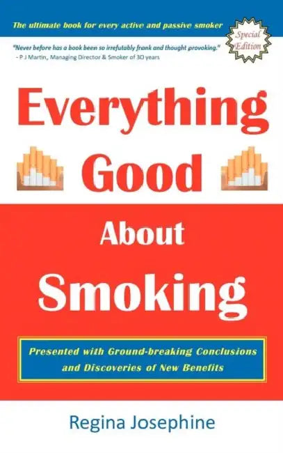Everything Good about Smoking by Regina Josephine