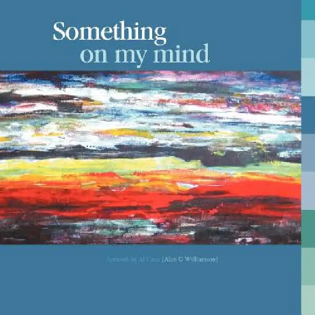 Something on My Mind by Al Cazu (. Alan G. Williamson)
