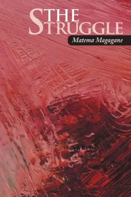 The Struggle by Matema Magagane