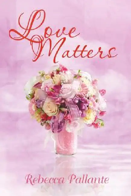 Love Matters by Rebecca Pallante