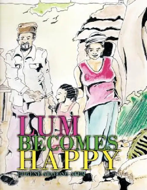 Lum Becomes Happy by Eugene Atabong Atem