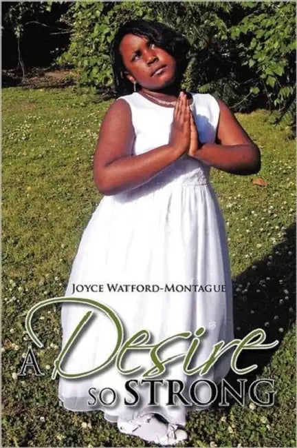 A Desire So Strong by Joyce Watford-Montague