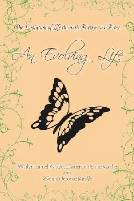 An Evolving Life: The Evolution of Life through Poetry and Prose by Kailyn Jannel Randle, Cameron Denise Randle, Dennis Jerome Randle