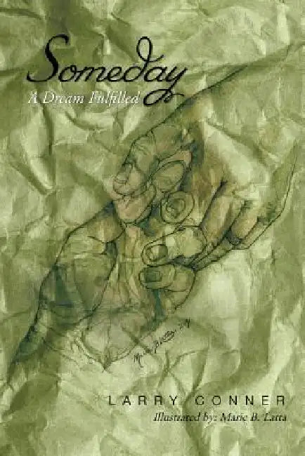 Someday: A Dream Fulfilled by Larry Conner