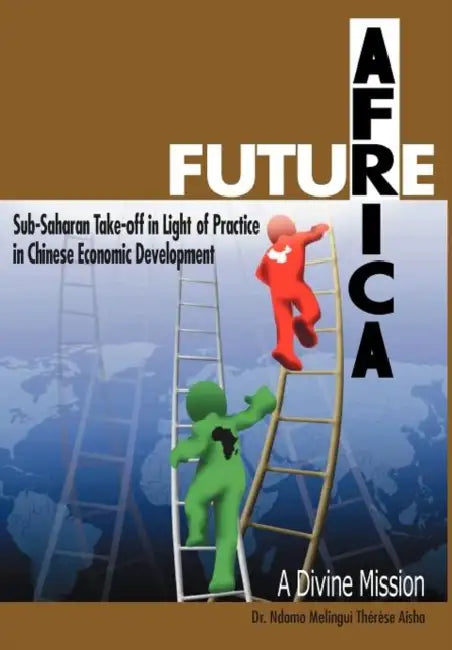 Future Africa Takeoff: A Divine Mission by Ndomo Melingui Aisha, Ndomo Melingui Thaer Aisha