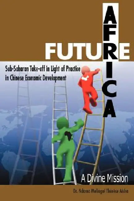 FUTURE AFRICA Takeoff: A Divine Mission by Ndomo Melingui Thérèse Aisha