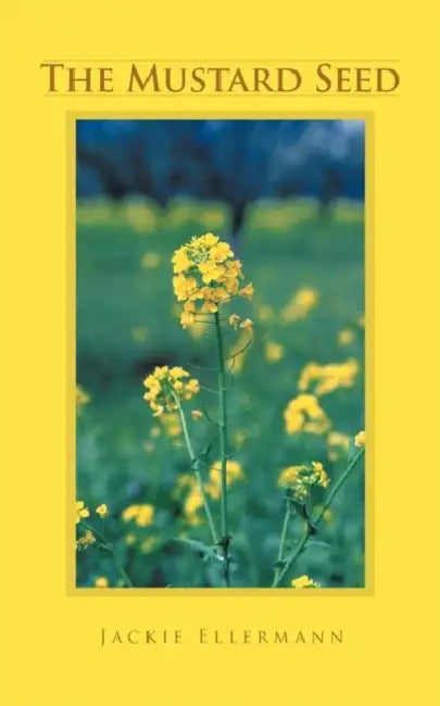 The Mustard Seed by Jackie Ellermann