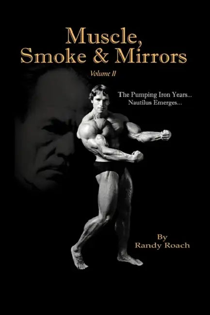 Muscle, Smoke & Mirrors: Volume II by Randy Roach