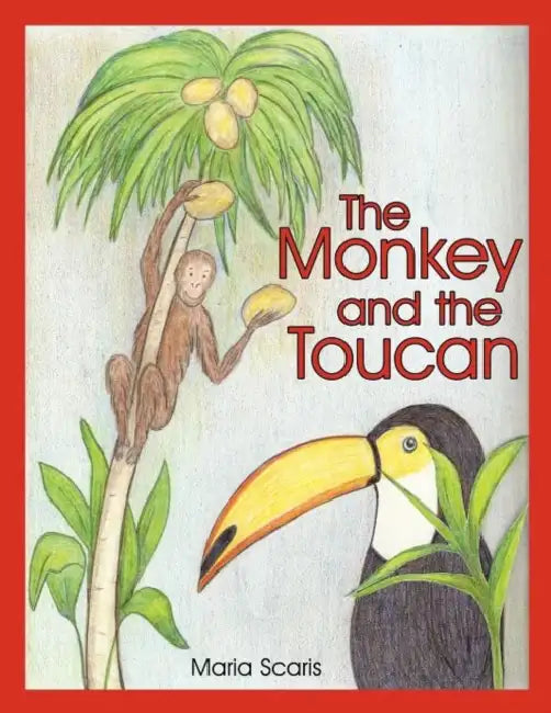 The Monkey and the Toucan by Maria Scaris