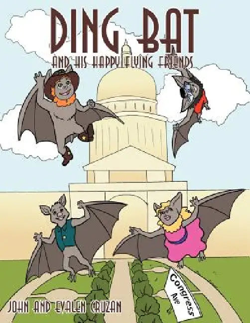 Ding Bat And His Happy Flying Friends by John And Evalen Cruzan