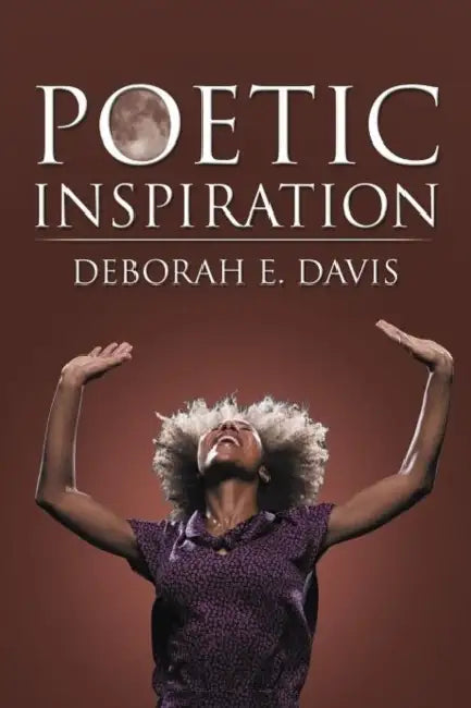 Poetic Inspiration by Deborah E. Davis