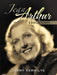 Jean Arthur: A Biofilmography by Jerry Vermilye