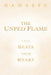 The Unfed Flame: That Beats Your Heart by Namaste