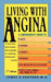 Living with Angina: A Cardiologist's Guide to Dealing with Your Chest Pain and Your Doctor 2nd Edition by James A. Pantano M. D. Facc