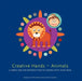 Creative Hands Animals: A simple and fun introduction to signing with your child by Tanya Bryant-Chalmers