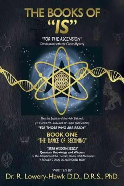The Books of Is: Book One: The Dance of Becoming by R. Lowery-Hawk D. D. D. R. S.