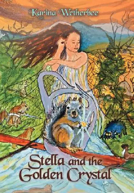 Stella and the Golden Crystal by Karina Wetherbee