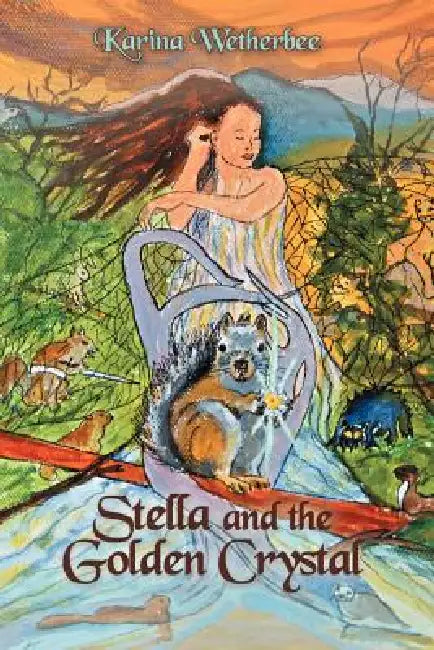 Stella and the Golden Crystal by Karina Wetherbee