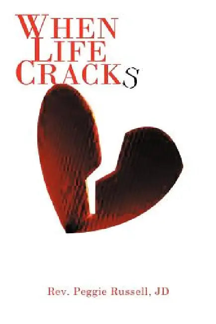 When Life Cracks by Peggie Russell Jd