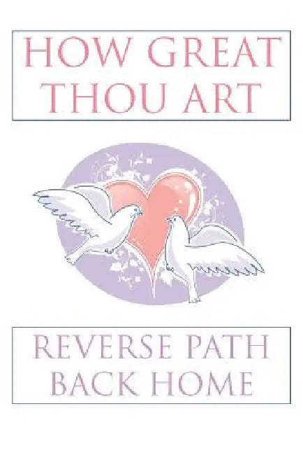 How Great Thou Art: Reverse Path Back Home by Scribe, Mellisand